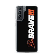 Samsung Galaxy S21 Be Brave (Motivation) Samsung Case by Design Express