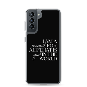 Samsung Galaxy S21 I'm a magnet for all that is good in the world (motivation) Samsung Case by Design Express