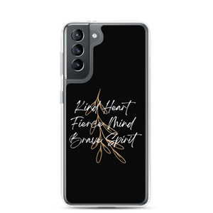 Samsung Galaxy S21 Kind Heart, Fierce Mind, Brave Spirit Samsung Case by Design Express