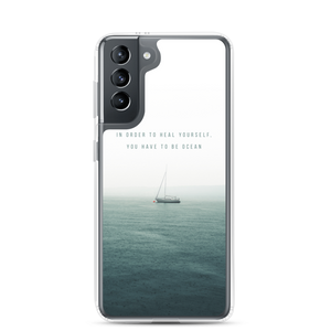 Samsung Galaxy S21 In order to heal yourself, you have to be ocean Samsung Case by Design Express