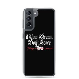 Samsung Galaxy S21 If your dream don't scare you, they are too small Samsung Case by Design Express