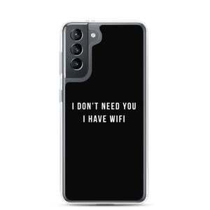 Samsung Galaxy S21 I don't need you, i have wifi (funny) Samsung Case by Design Express