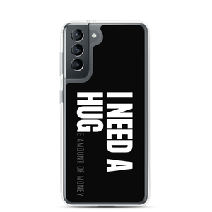 Samsung Galaxy S21 I need a huge amount of money (Funny) Samsung Case by Design Express