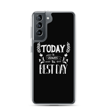 Samsung Galaxy S21 Today is always the best day Samsung Case by Design Express