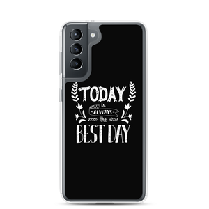 Samsung Galaxy S21 Today is always the best day Samsung Case by Design Express