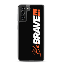 Samsung Galaxy S21 Plus Be Brave (Motivation) Samsung Case by Design Express