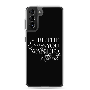 Samsung Galaxy S21 Plus Be the energy you want to attract (motivation) Samsung Case by Design Express