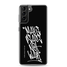 Samsung Galaxy S21 Plus Make Peace Not War Vertical Graffiti (motivation) Samsung Case by Design Express