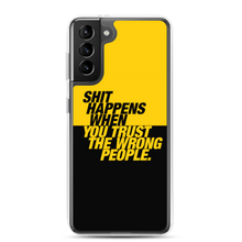 Samsung Galaxy S21 Plus Shit happens when you trust the wrong people (Bold) Samsung Case by Design Express