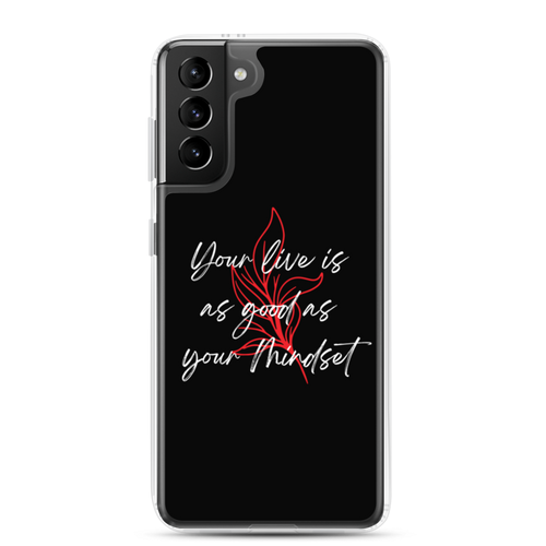 Samsung Galaxy S21 Plus Your life is as good as your mindset Samsung Case by Design Express