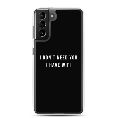 Samsung Galaxy S21 Plus I don't need you, i have wifi (funny) Samsung Case by Design Express