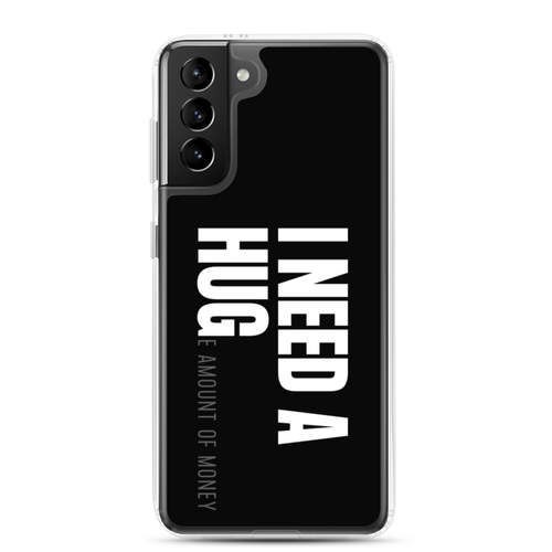 Samsung Galaxy S21 Plus I need a huge amount of money (Funny) Samsung Case by Design Express