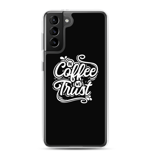 Samsung Galaxy S21 Plus In Coffee We Trust Samsung Case by Design Express