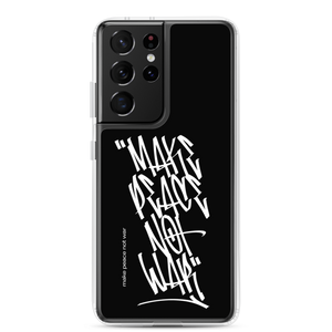 Samsung Galaxy S21 Ultra Make Peace Not War Vertical Graffiti (motivation) Samsung Case by Design Express