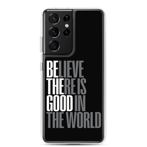 Samsung Galaxy S21 Ultra Believe There is Good in the World (motivation) Samsung Case by Design Express