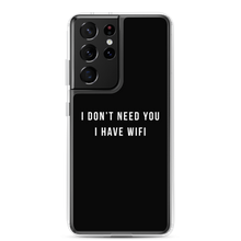 Samsung Galaxy S21 Ultra I don't need you, i have wifi (funny) Samsung Case by Design Express