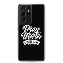 Samsung Galaxy S21 Ultra Pray More Worry Less Samsung Case by Design Express