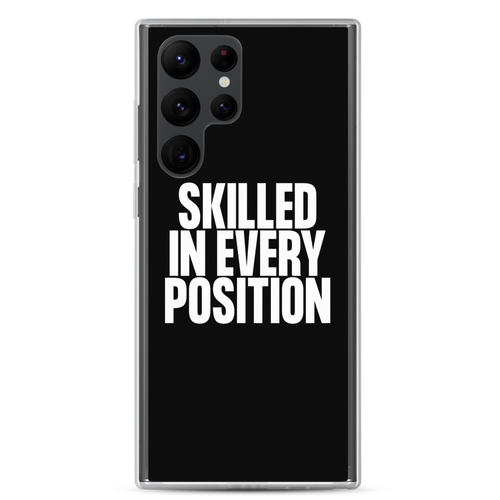 Skilled in Every Position (Funny) Clear Case for Samsung®