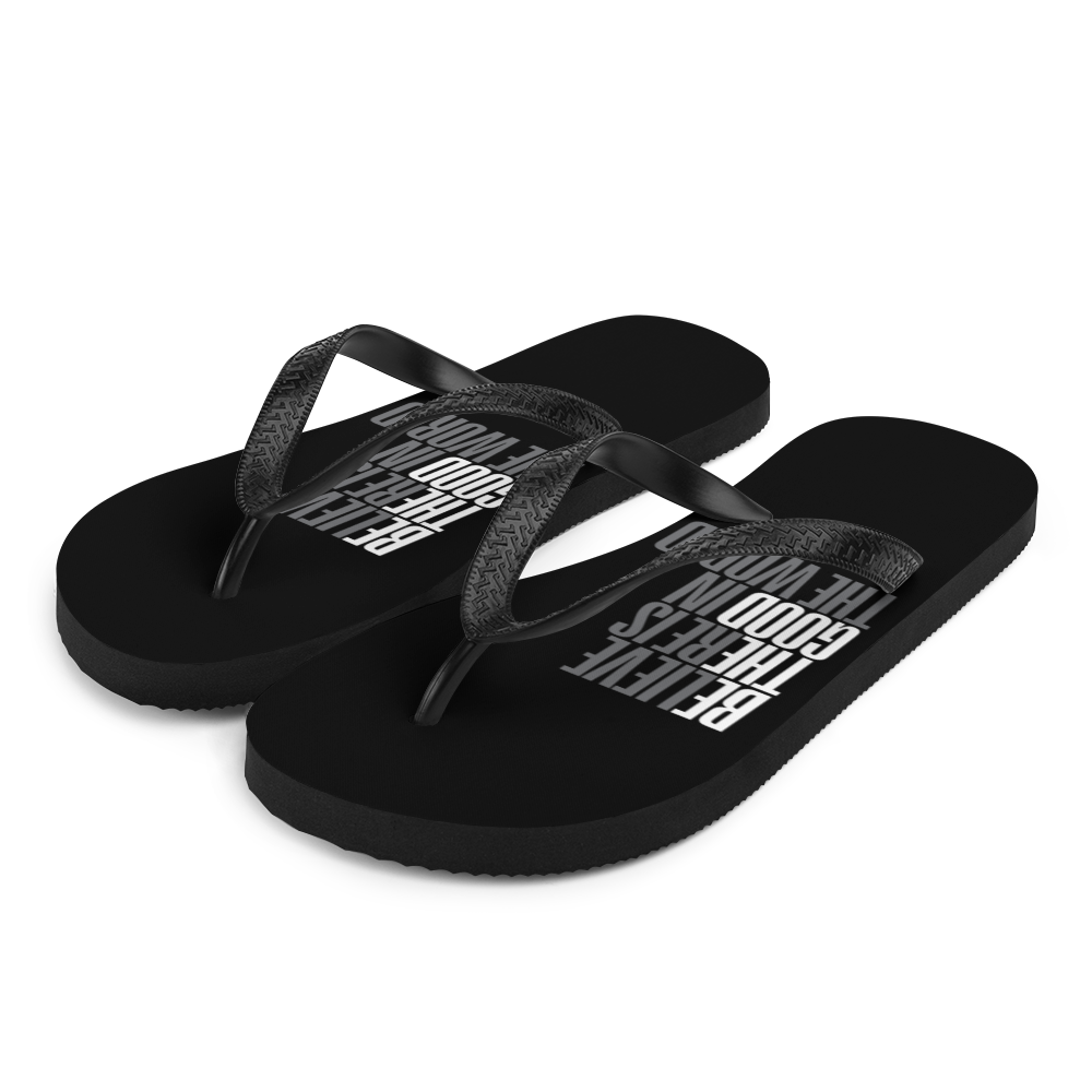 S Believe There is Good in the World (motivation) Flip-Flops by Design Express