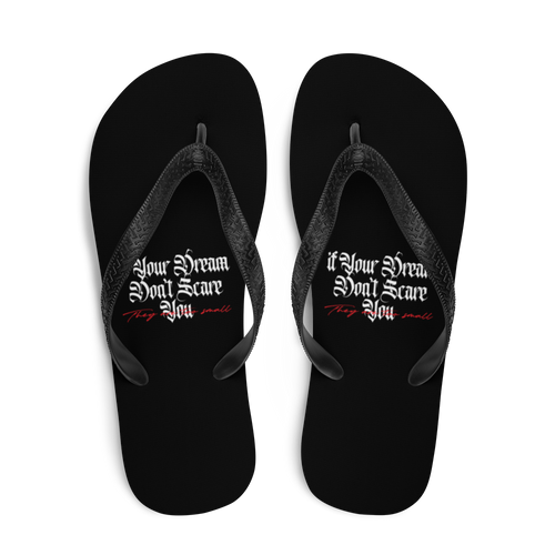 If your dream don't scare you, they are too small Flip-Flops by Design Express