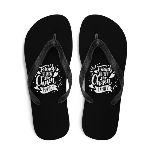 Friend become our chosen Family Flip-Flops by Design Express