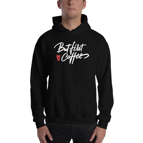 Black / S But First Coffee Unisex Hoodie by Design Express