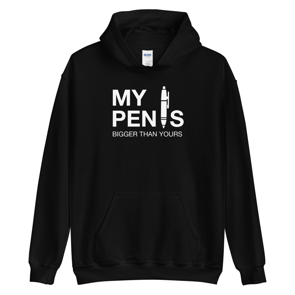 S My pen is bigger than yours (Funny) Unisex Hoodie by Design Express