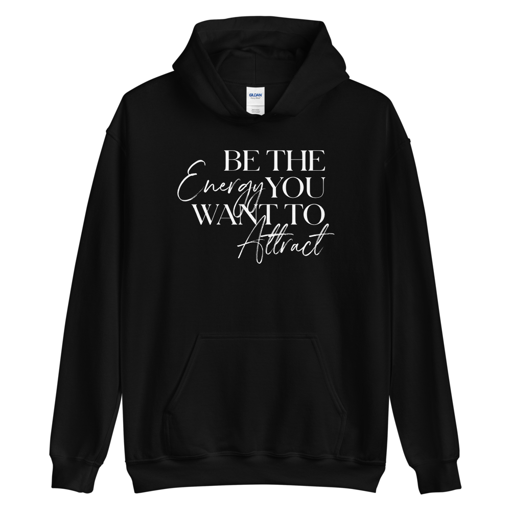 S Be the energy you want to attract (motivation) Unisex Hoodie by Design Express