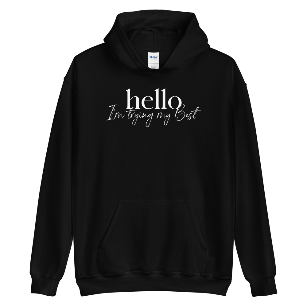 S Hello, I'm trying the best (motivation) Unisex Hoodie by Design Express