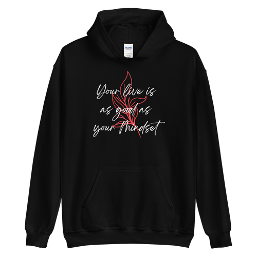 S Your life is as good as your mindset Unisex Hoodie by Design Express