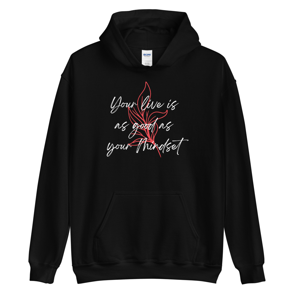 S Your life is as good as your mindset Unisex Hoodie by Design Express