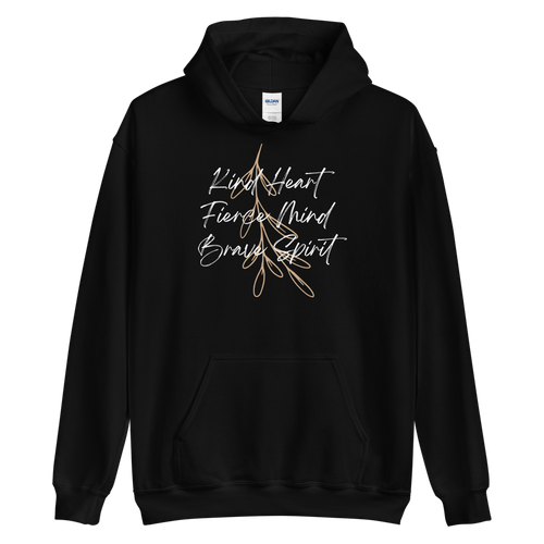 S Kind Heart, Fierce Mind, Brave Spirit Unisex Hoodie by Design Express