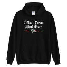 Black / S If your dream don't scare you, they are too small Unisex Hoodie by Design Express