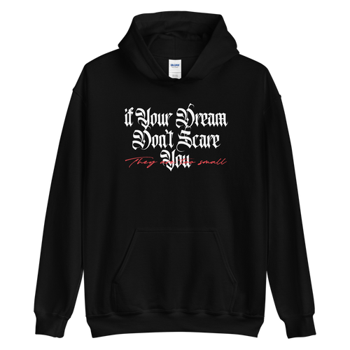 Black / S If your dream don't scare you, they are too small Unisex Hoodie by Design Express