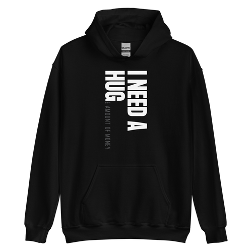 Black / S I need a huge amount of money (Funny) Unisex Hoodie by Design Express