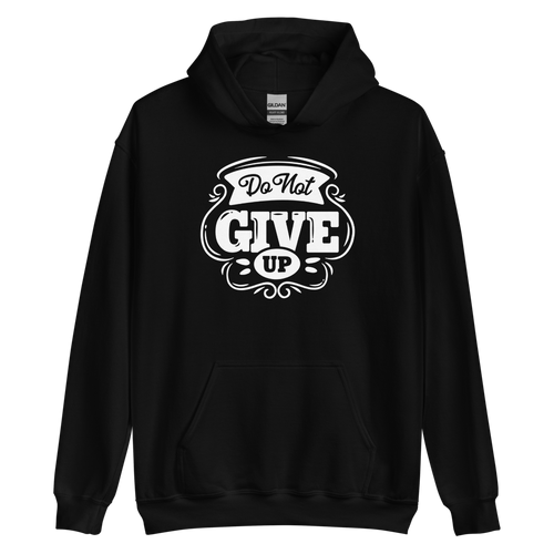 Black / S Do Not Give Up Unisex Hoodie by Design Express