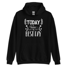 Black / S Today is always the best day Unisex Hoodie by Design Express