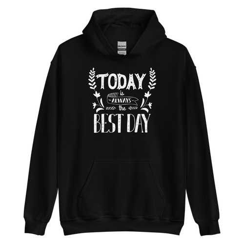 Black / S Today is always the best day Unisex Hoodie by Design Express