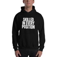 Black / S Skilled in Every Position (Funny) Unisex Hoodie by Design Express