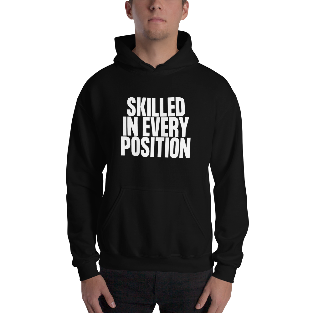 Black / S Skilled in Every Position (Funny) Unisex Hoodie by Design Express