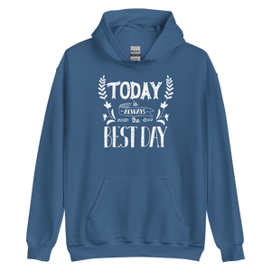 Indigo Blue / S Today is always the best day Unisex Hoodie by Design Express