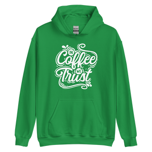 Irish Green / S In Coffee We Trust Unisex Hoodie by Design Express