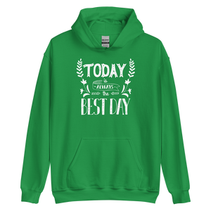 Irish Green / S Today is always the best day Unisex Hoodie by Design Express