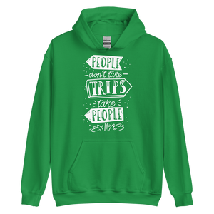 Irish Green / S People don't take trips, trips take people Unisex Hoodie by Design Express