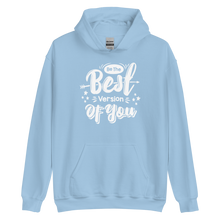 Light Blue / S Be the Best Version of You Unisex Hoodie by Design Express