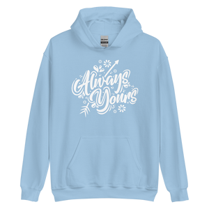 Light Blue / S Always Yours Unisex Hoodie by Design Express