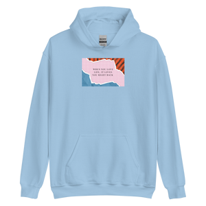 Light Blue / S When you love life, it loves you right back Unisex Hoodie by Design Express