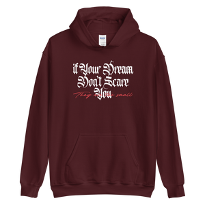 Maroon / S If your dream don't scare you, they are too small Unisex Hoodie by Design Express