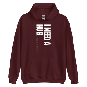 Maroon / S I need a huge amount of money (Funny) Unisex Hoodie by Design Express