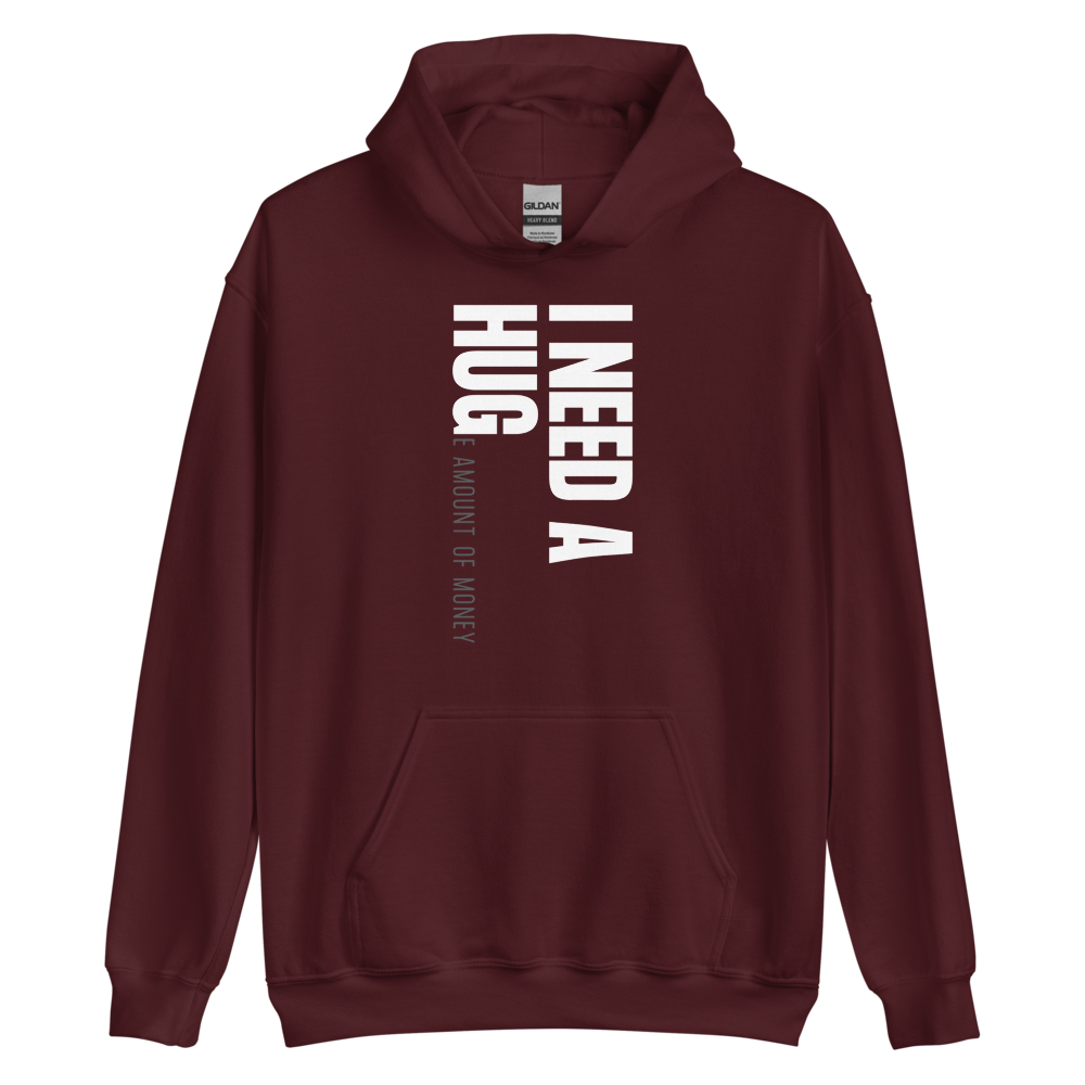 Maroon / S I need a huge amount of money (Funny) Unisex Hoodie by Design Express